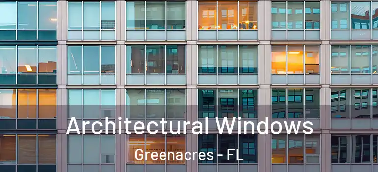  Architectural Windows Greenacres - FL