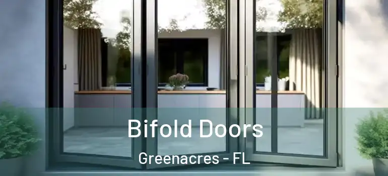  Bifold Doors Greenacres - FL