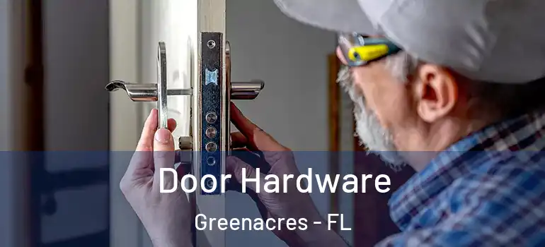  Door Hardware Greenacres - FL