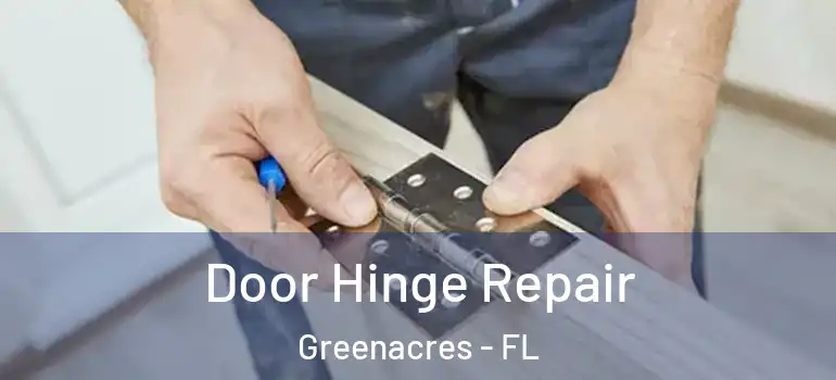  Door Hinge Repair Greenacres - FL