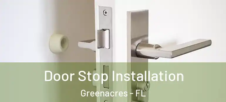  Door Stop Installation Greenacres - FL