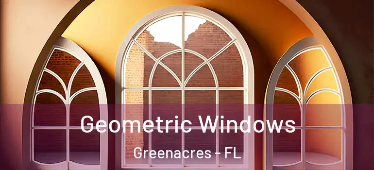  Geometric Windows Greenacres - FL