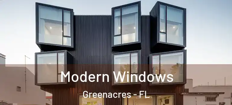  Modern Windows Greenacres - FL
