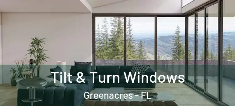  Tilt & Turn Windows Greenacres - FL