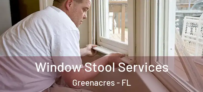  Window Stool Services Greenacres - FL